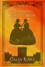 Claiming the Tower : The cover has a vibrant orange-gold background. Two women in 1850s dresses are silhouetted in the centre, one handing the other a cup of drinking chocolate. Below them is the silhouette of a castle with towers and crenellations.