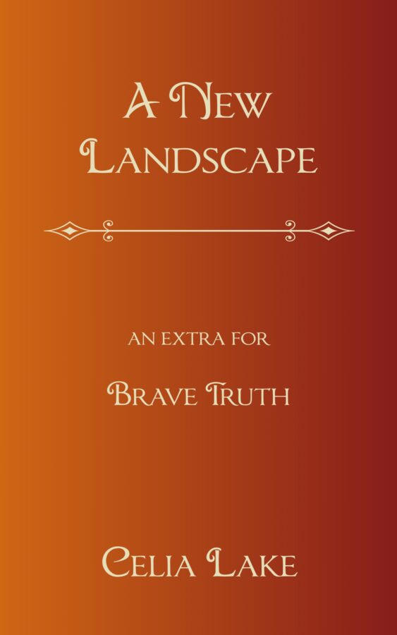 A New Landscape : An extra for Brave Truth : Celia Lake